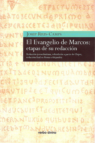 Un libro sorprendente de Josep Rius Camps: “El Evangelio de Marcos: etapas de su redacción” (I)  (120-1)