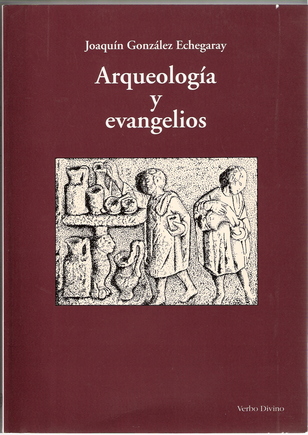  Arqueología y evangelios. Otro libro de Joaquín González Echegaray   (127-)