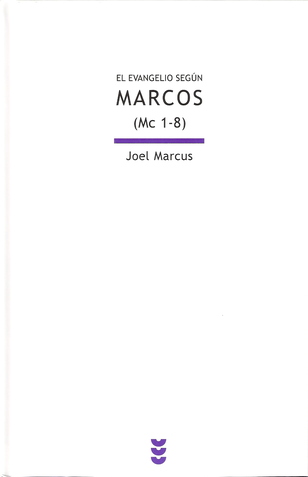 Un interesante Comentario al Evangelio de Marcos: Joel Marcus comenta a Marcos (I)    (146-01)