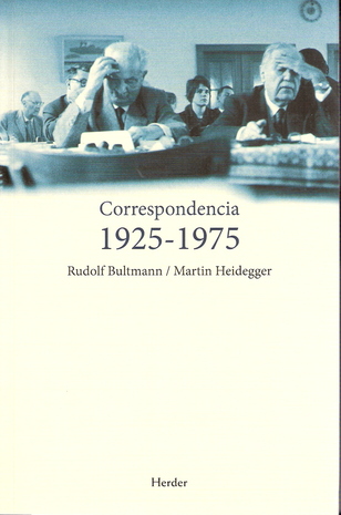 "Correspondencia entre Rudolf Bultmann y Martin Heidegger entre1925-1975" (403-01)