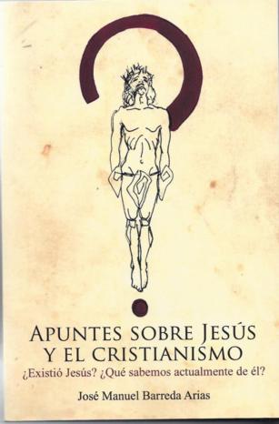 438-03 Valoración del libro "Apuntes sobre Jesús y el cristianismo" de J. M. Barreda Arias