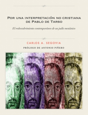 “La interpretación no cristiana de Pablo de Tarso” (Carlos A. Segovia). Prólogo (443-02)