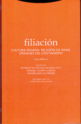 Filiación. Cultura pagana, Religión de Israel, Orígenes del cristianismo. Vol. IV. Sobre  Virgilio poeta “cristiano” y cómo Jesús es Hijo de Dios (462) (y II).