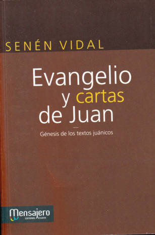 Un importante libro de Senén Vidal. Examen crítico minucioso del Evangelio y Cartas de Juan. Mi opinión sobre el libro (466)