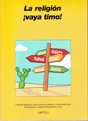 La religión ¡vaya timo!, de  Gonzalo Puente Ojea (471= Segunda Parte, compleción del resumen y mi juicio personal)