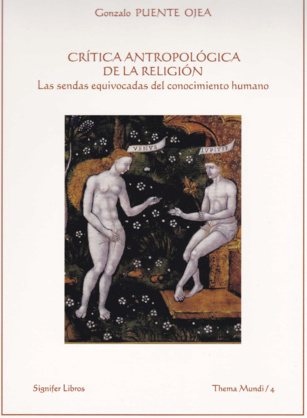 Crítica antropológica de la religión. Las sendas equivocadas del conocimiento humano (473)