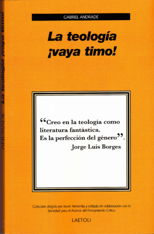 “La teología ¡vaya timo!”. Interesante y respetuoso análisis de la teología cristiana y su historia (494)