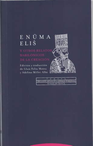 Enuma Elish y otros relatos babilónicos de la creación. La base del relato del libro del Génesis (496)