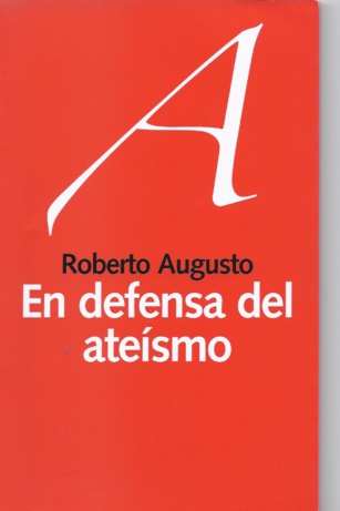 "En defensa del ateísmo", de Roberto Augusto (527)