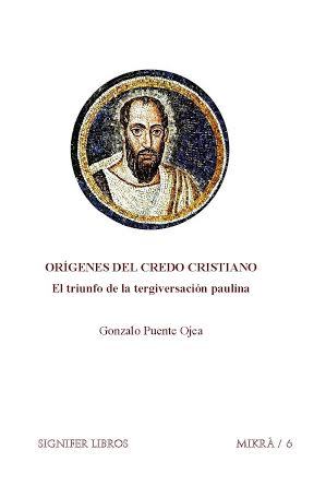 Orígenes del credo cristiano, de Gonzalo Puente Ojea (5299