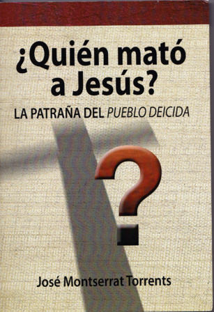 “¿Quién mató a Jesús? La patraña del pueblo deicida” (571)