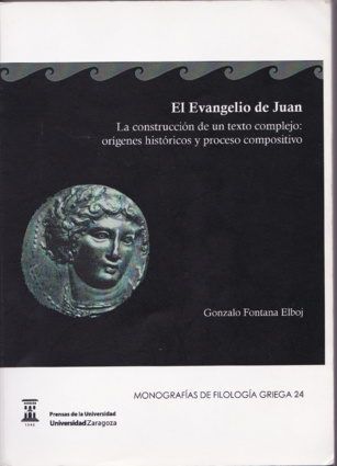 El Evangelio de Juan. La construcción de un texto complejo: orígenes históricos y proceso compositivo (583) (II)