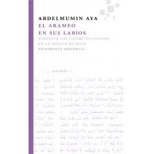 El arameo en sus labios. Saborear los cuatro Evangelios en la lengua de Jesús