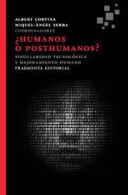 ¿Humanos o Posthumanos?