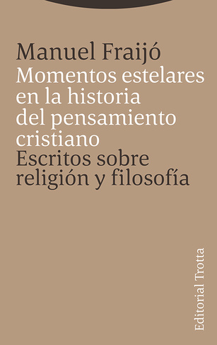 Momentos estelares en la historia del pensamiento cristiano. Escritos sobre religión y filosofía