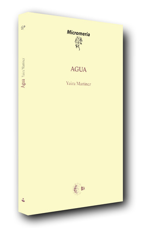 Aparece el poemario “Agua”, de Yaiza Martínez, en Ediciones Idea